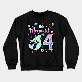 4Th Birthday Gift Mermaid Is A Gift For Girls 4 Years Old Crewneck Sweatshirt